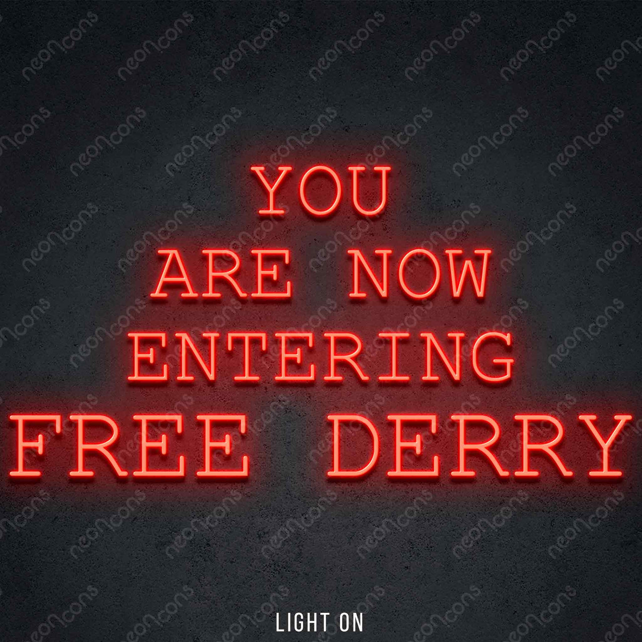 "You Are Now Entering Free Derry" LED Neon 45cm (1.5ft) / Red / LED Neon by Neon Icons
