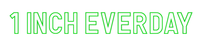 Thumbnail for Custom Neon: 1 INCH EVERDAY by Neon Icons