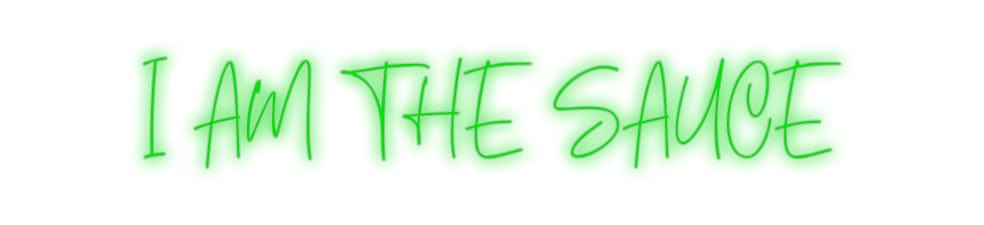 Custom Neon: I AM THE SAUCE by Neon Icons