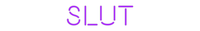 Thumbnail for Custom Neon: SLUT by Neon Icons