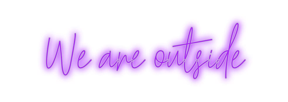 Custom Neon: We are outside by Neon Icons