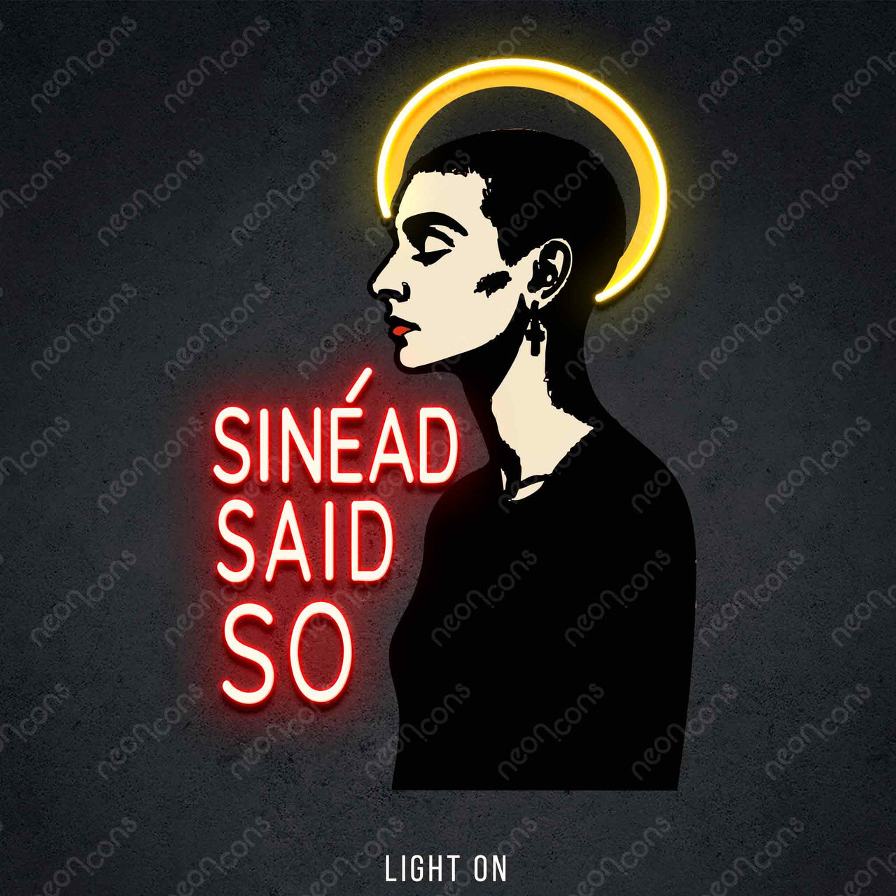 "Sinead Said So" LED Neon x Print by Neon Icons