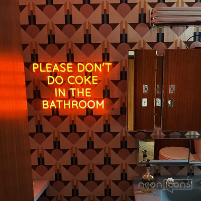 "Please Don't Do Coke In The Bathroom" Neon Sign by Neon Icons